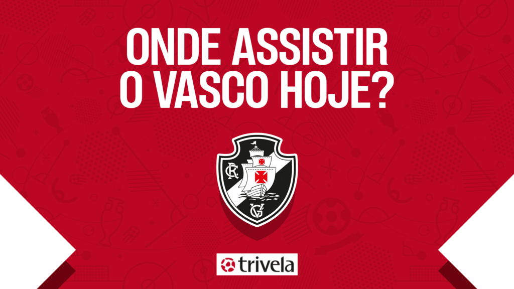 Jogo do Vasco hoje: onde assistir ao vivo